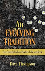 An Evolving Tradition : The Child Ballads in Modern Folk and Rock Music 