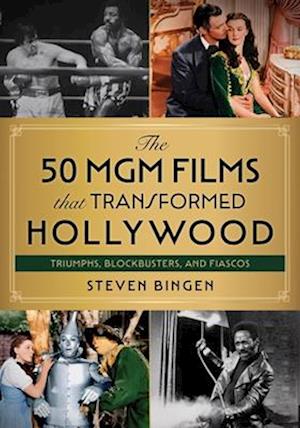 50 MGM Films That Transformed Hollywood