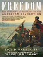 Freedom : The Enduring Importance of the American Revolution 