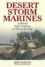 Desert Storm Marines : A Marine Tank Company at War in the Gulf 