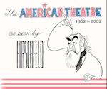 The American Theatre as Seen by Hirschfeld