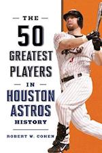 The 50 Greatest Players in Houston Astros History