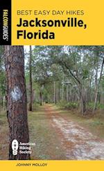 Best Easy Day Hikes Jacksonville, Florida, Second Edition