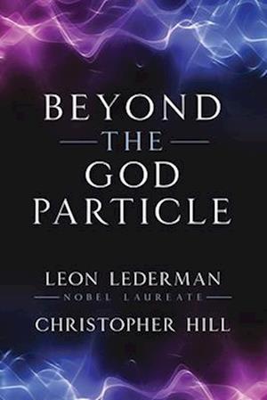 Beyond the God Particle