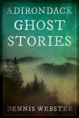 Adirondack Ghost Stories