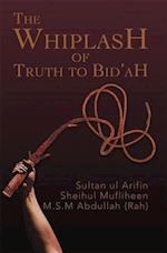 Whiplash of Truth to Bid'ah