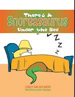 There'S a Snoreasaurus Under the Bed