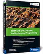 EWM with SAP S/4HANA: Architecture and Programming