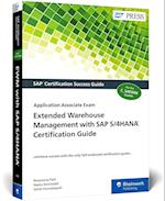 Extended Warehouse Management with SAP S/4HANA Certification Guide
