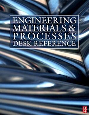 Engineering Materials and Processes Desk Reference