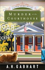 Murder at the Courthouse (The Hidden Springs Mysteries Book #1)