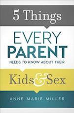 5 Things Every Parent Needs to Know about Their Kids and Sex