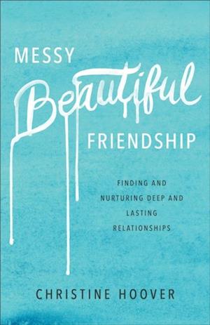 Messy Beautiful Friendship