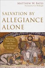 Salvation by Allegiance Alone