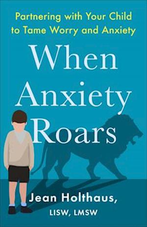 When Anxiety Roars