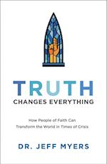 Truth Changes Everything (Perspectives: A Summit Ministries Series)