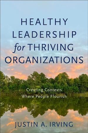 Healthy Leadership for Thriving Organizations