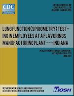 Lung Function (Spirometry) Testing in Employees at a Flavorings Manufacturing Plant --- Indiana