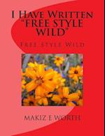 I Have Written Free Style Wild