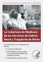 La Cobertura de Medicare de Los Servicios de Dialisis Renal Y Trasplante de Rinon