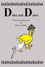 Duke and Dawn: A fun read aloud illustrated tongue twisting tale brought to you by the letter "D". 
