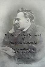 The Mystical Enlightenment of Friedrich Nietzsche