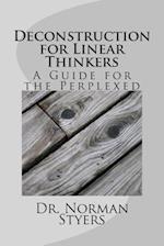 Deconstruction for Linear Thinkers