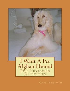 I Want a Pet Afghan Hound