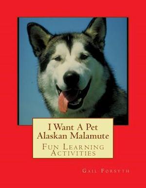 I Want a Pet Alaskan Malamute