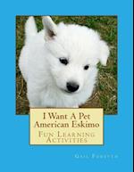 I Want a Pet American Eskimo