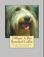 I Want a Pet Bearded Collie