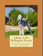 I Want a Pet Bedlington Terrier