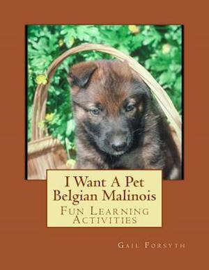 I Want a Pet Belgian Malinois