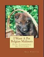 I Want a Pet Belgian Malinois