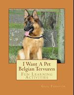 I Want a Pet Belgian Tervuren