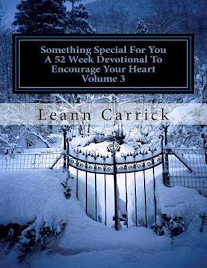 Something Special for You a 52 Week Devotional to Encourage Your Heart Volume 3