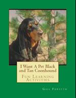 I Want a Pet Black and Tan Coonhound