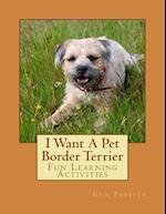 I Want a Pet Border Terrier