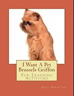 I Want a Pet Brussels Griffon