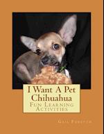 I Want a Pet Chihuahua