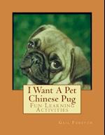 I Want a Pet Chinese Pug