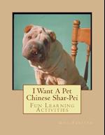 I Want a Pet Chinese Shar-Pei