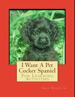 I Want a Pet Cocker Spaniel