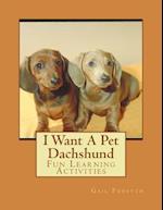 I Want a Pet Dachshund