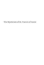The Mysticism of St. Francis of Assisi