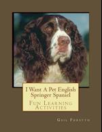 I Want a Pet English Springer Spaniel