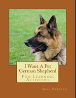 I Want a Pet German Shepherd