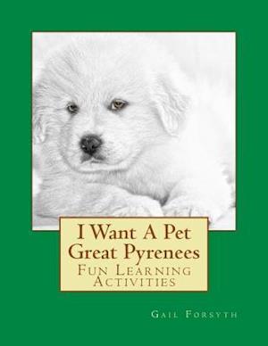 I Want a Pet Great Pyrenees