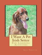 I Want a Pet Irish Setter