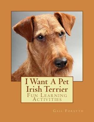 I Want a Pet Irish Terrier